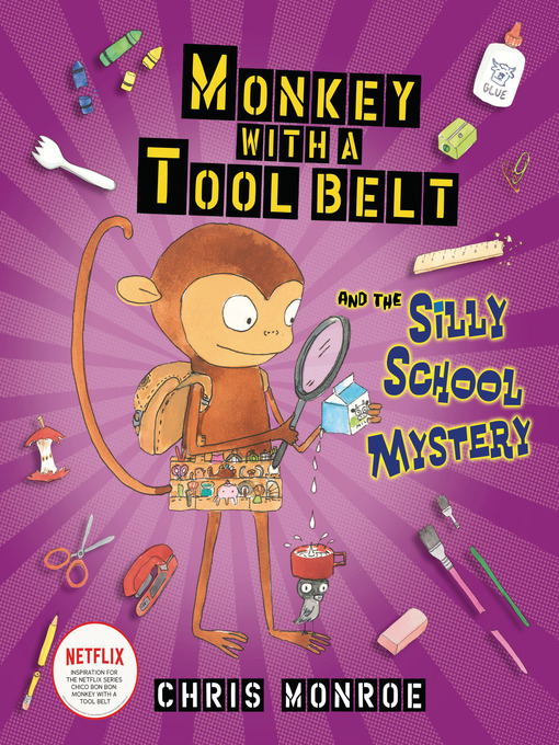 Title details for Monkey with a Tool Belt and the Silly School Mystery by Chris Monroe - Available